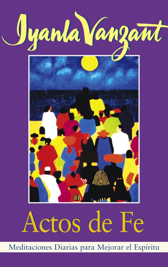 Actos De Fe (Acts of Faith) Meditaciones Diarias Para Mejorar El Espiritu (Meditations For People of Color)
