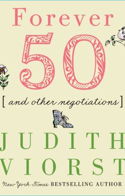 Forever Fifty And Other Negotiations