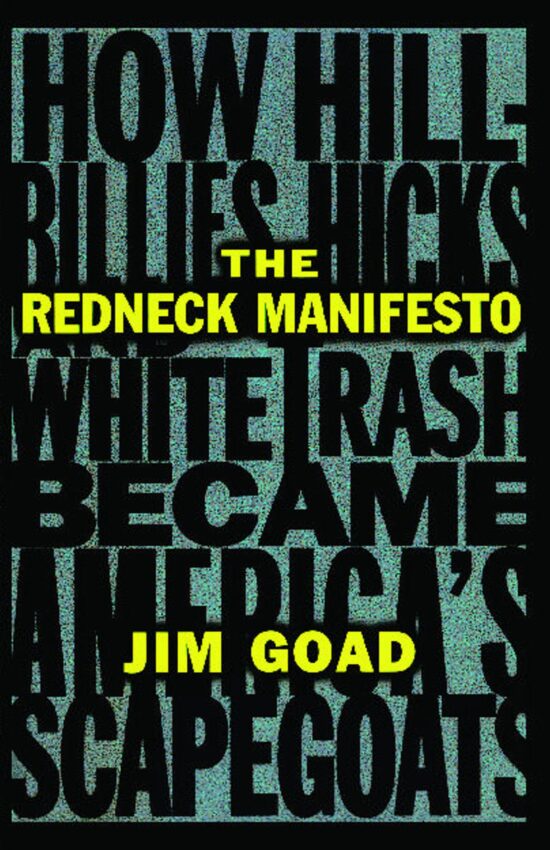 How Hillbillies Hicks and White Trash Becames America's Scapegoats