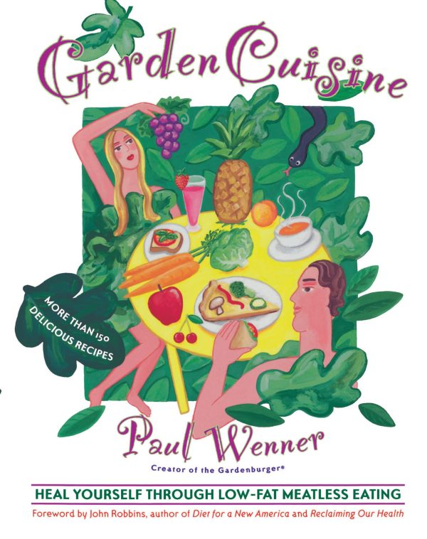 Gardencuisine Heal Yourself Through Low-Fat Meatless Eating