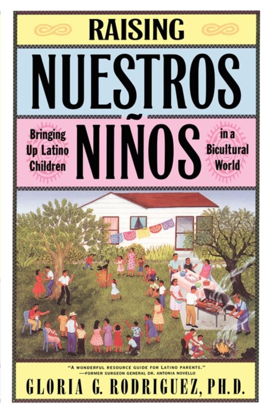 Raising Nuestros Ninos Bringing Up Latino Children in a Bicultural World