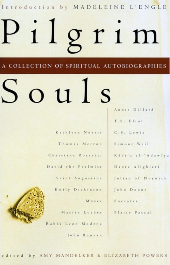 Pilgrim Souls A Collection of Spiritual Autobiography