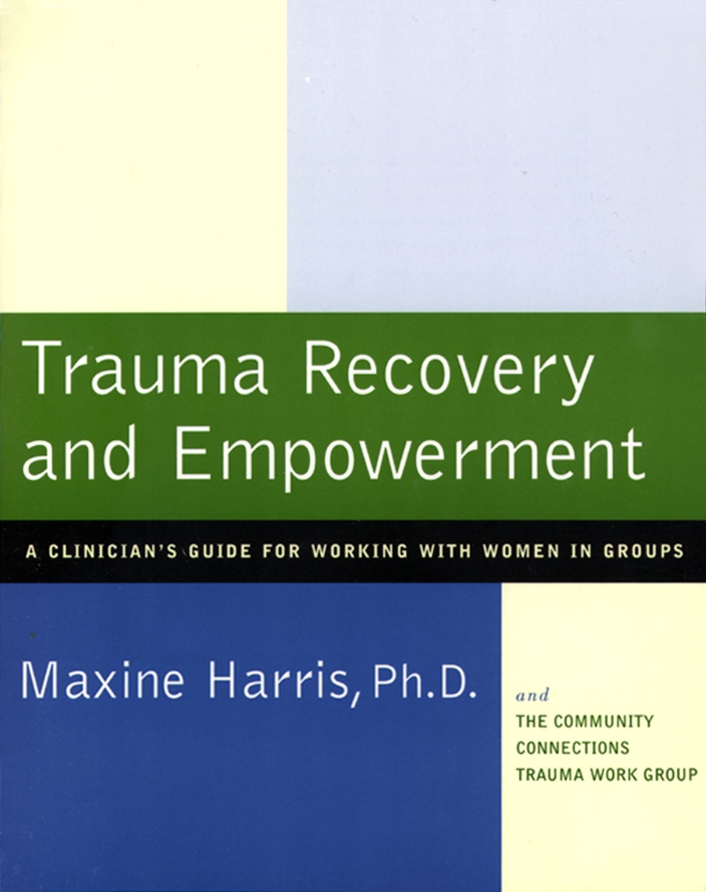 Trauma Recovery and Empowerment A Clinician's Guide for Working with Women in Groups