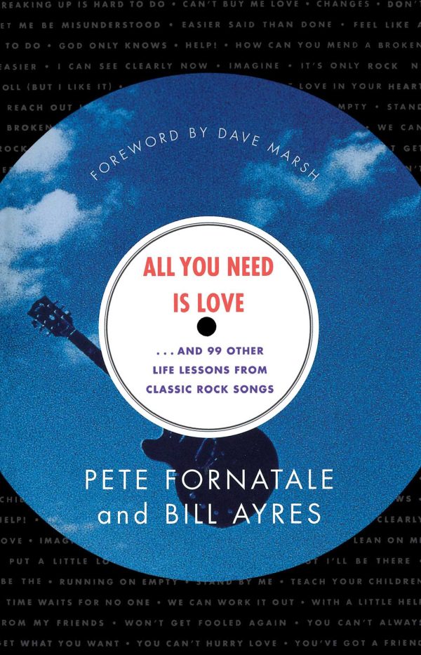 All You Need is Love And 99 Other Life Lessons From Classic Rock Songs