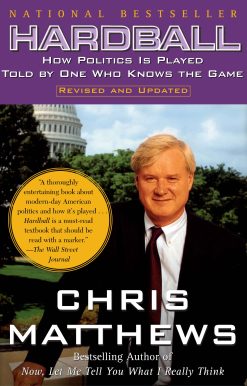 Hardball How Politics Is Played Told By One Who Knows The Game