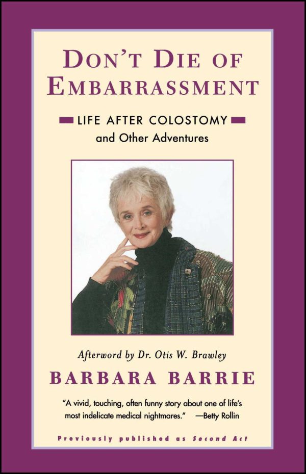 Don't Die of Embarrassment Life After Colostomy and Other Adventures