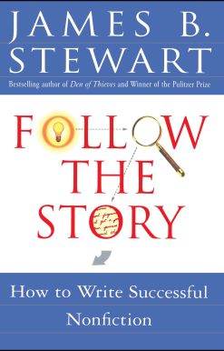 Follow the Story How to Write Successful Nonfiction