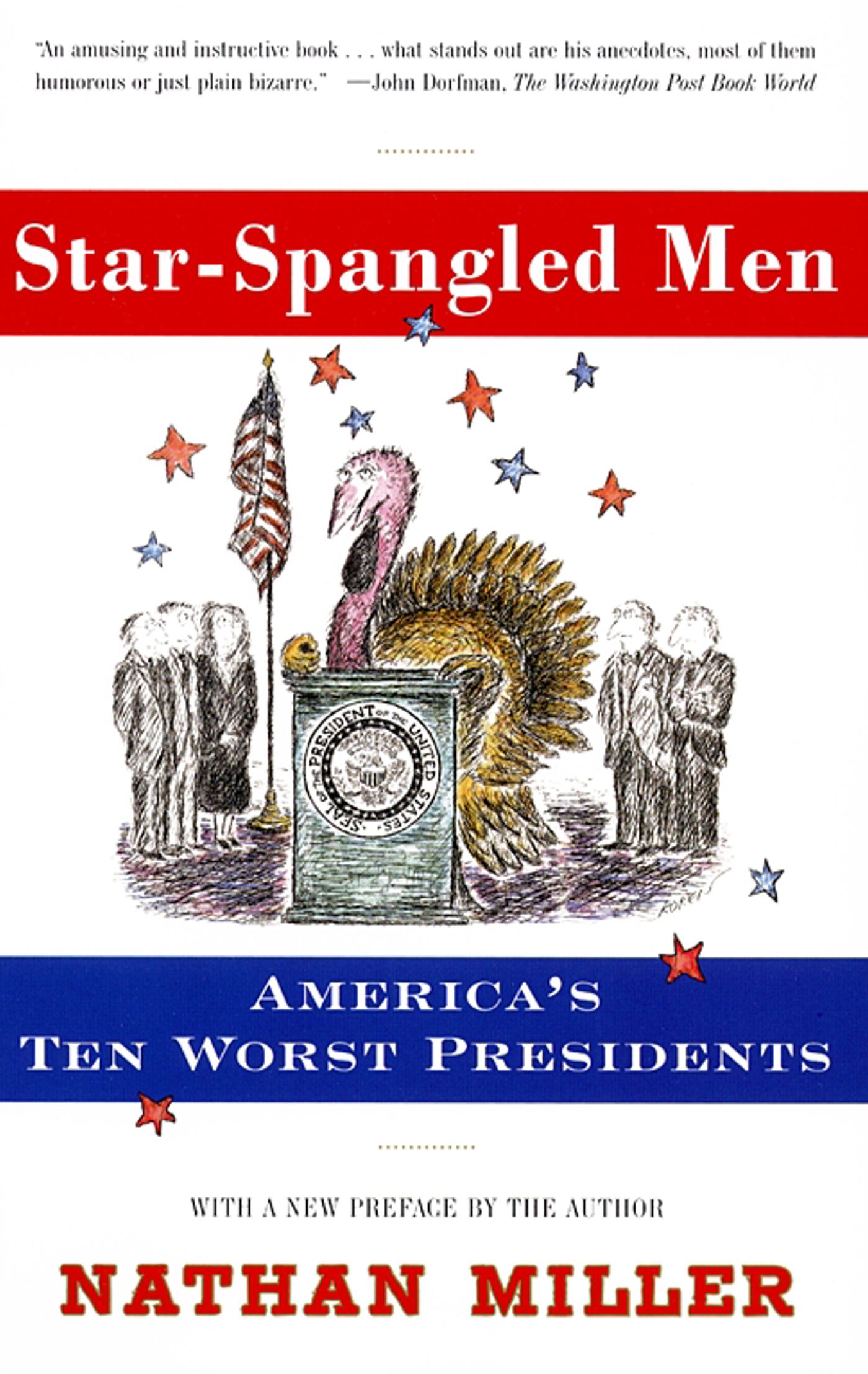 Star-Spangled Men America's Ten Worst Presidents