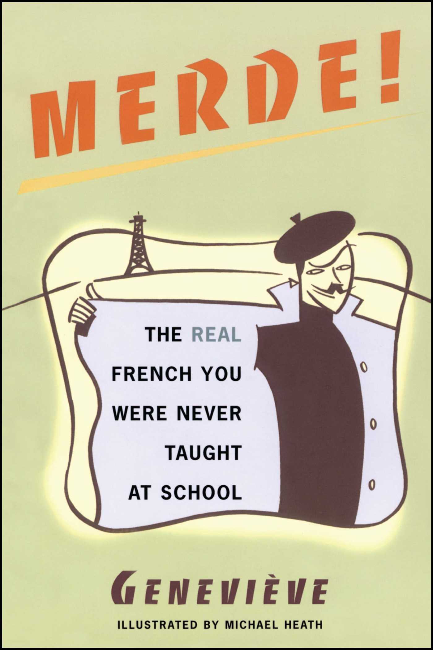 Merde! The Real French You Were Never Taught at School