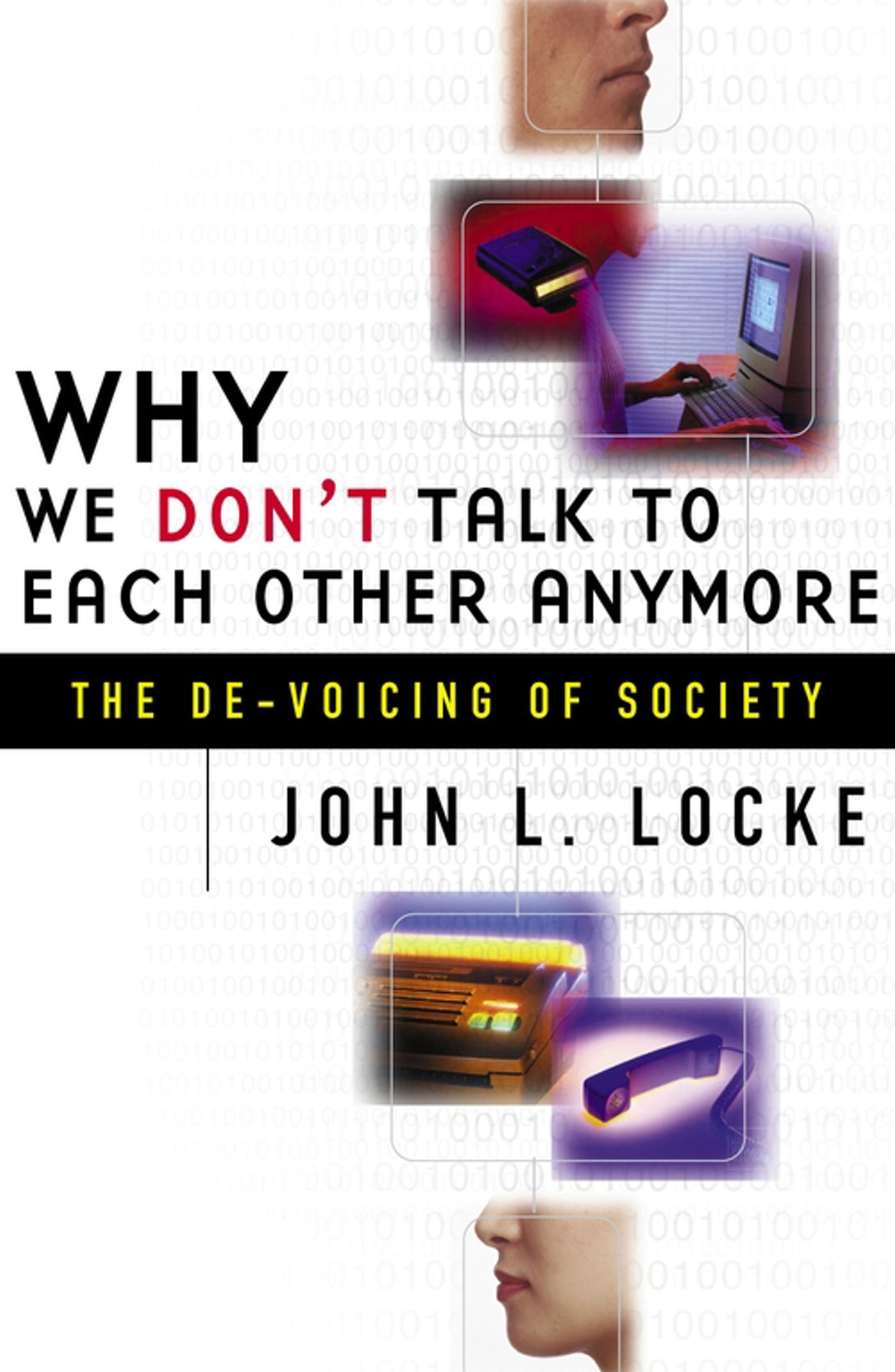 Why We Don't Talk To Each Other Anymore The De-Voicing of Society