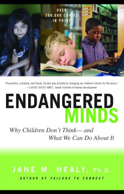 Endangered Minds Why Children Dont Think And What We Can Do About It
