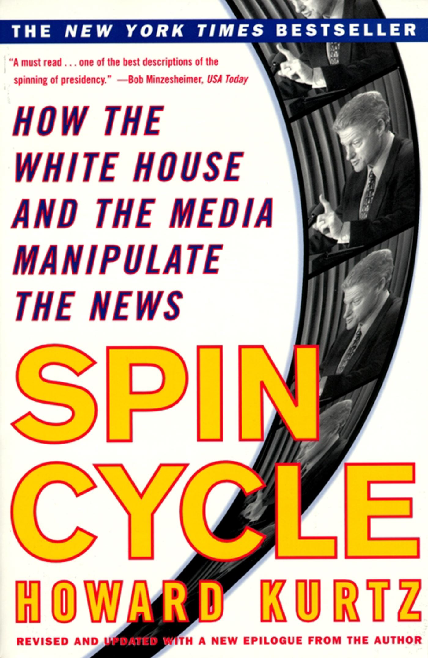 Spin Cycle HOW THE WHITE HOUSE AND THE MEDIA MANIPULATE THE NEWS