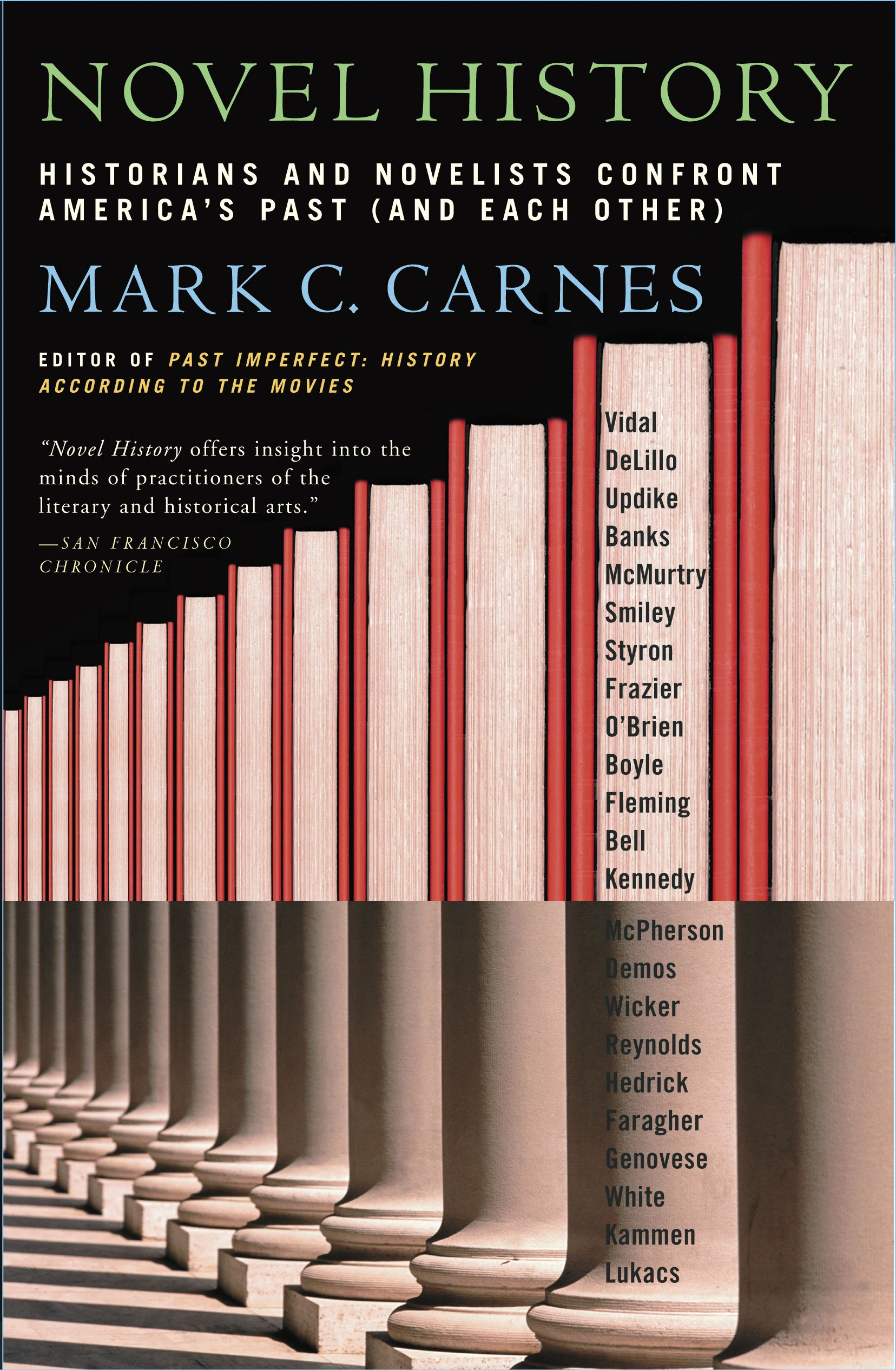 Novel History Historians and Novelists Confront America's Past (and Each Other)
