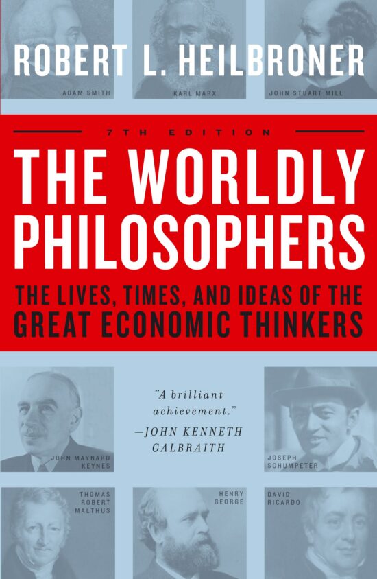 The Lives, Times And Ideas Of The Great Economic Thinkers
