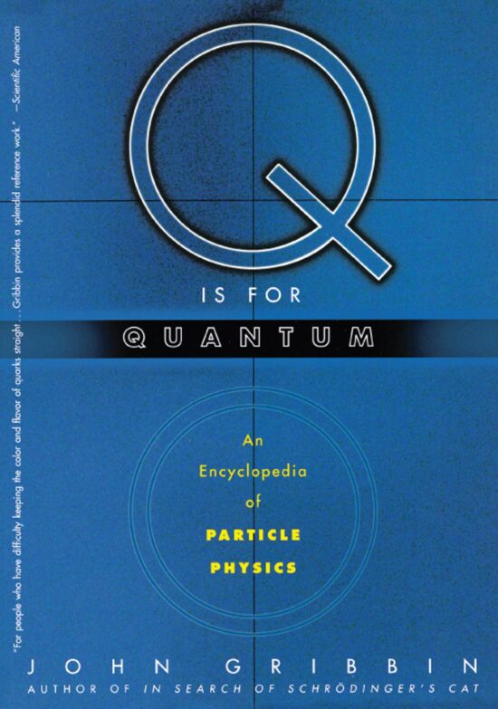 Q is for Quantum An Encyclopedia of Particle Physics