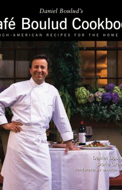 Daniel Boulud's Cafe Boulud Cookbook Daniel Boulud's Cafe Boulud Cookbook