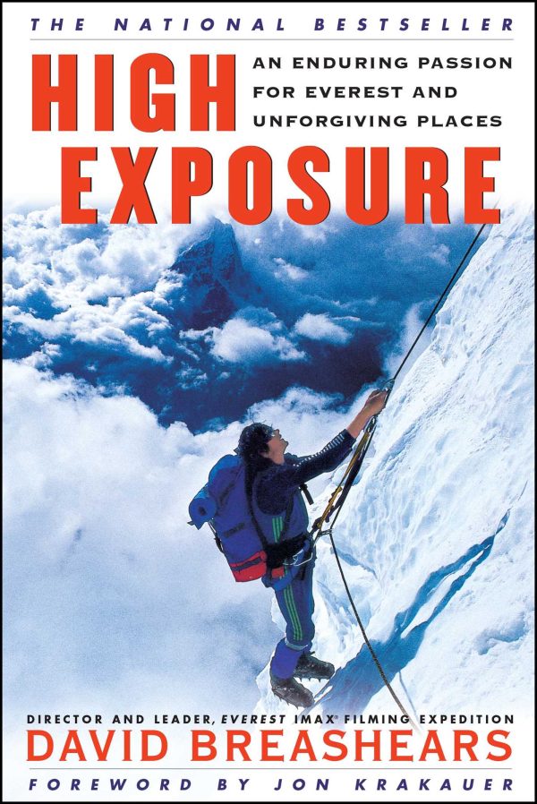 High Exposure An Enduring Passion for Everest and Unforgiving Places