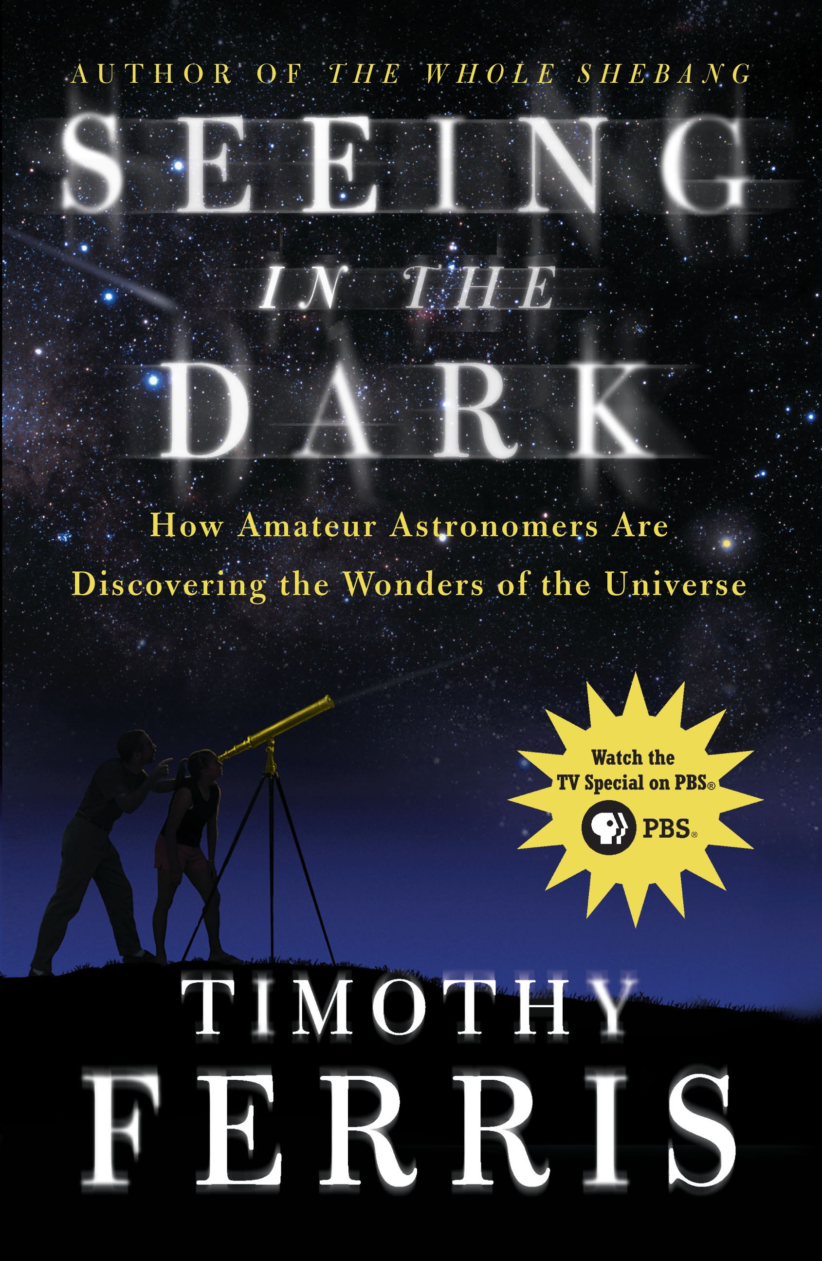 Seeing in the Dark How Amateur Astronomers Are Discovering the Wonders of the Universe