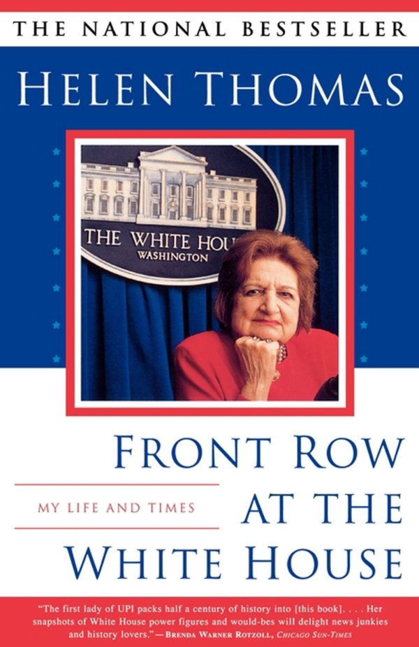 Front Row at the White House My Life and Times