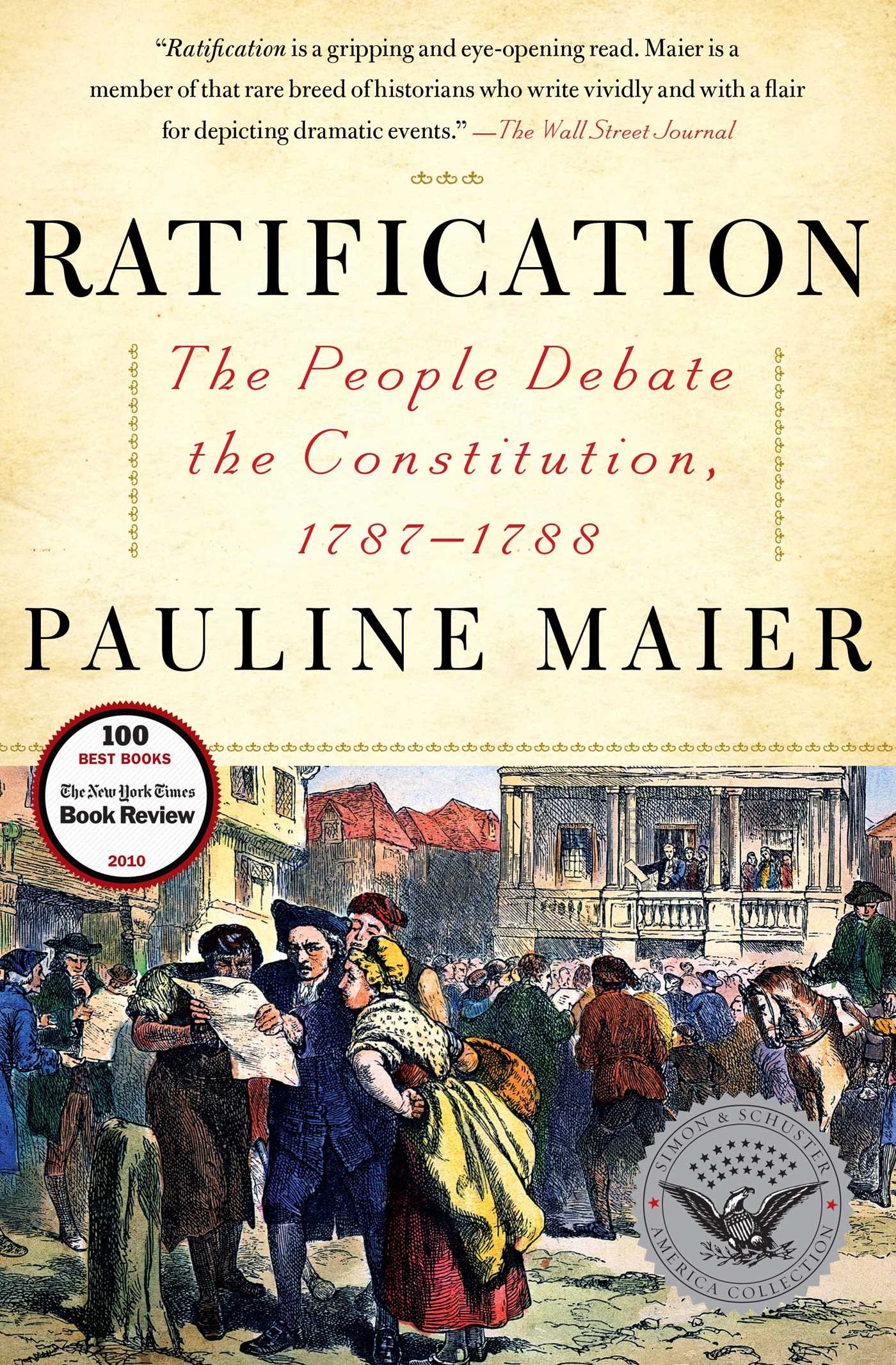 Ratification The People Debate the Constitution, 1787-1788