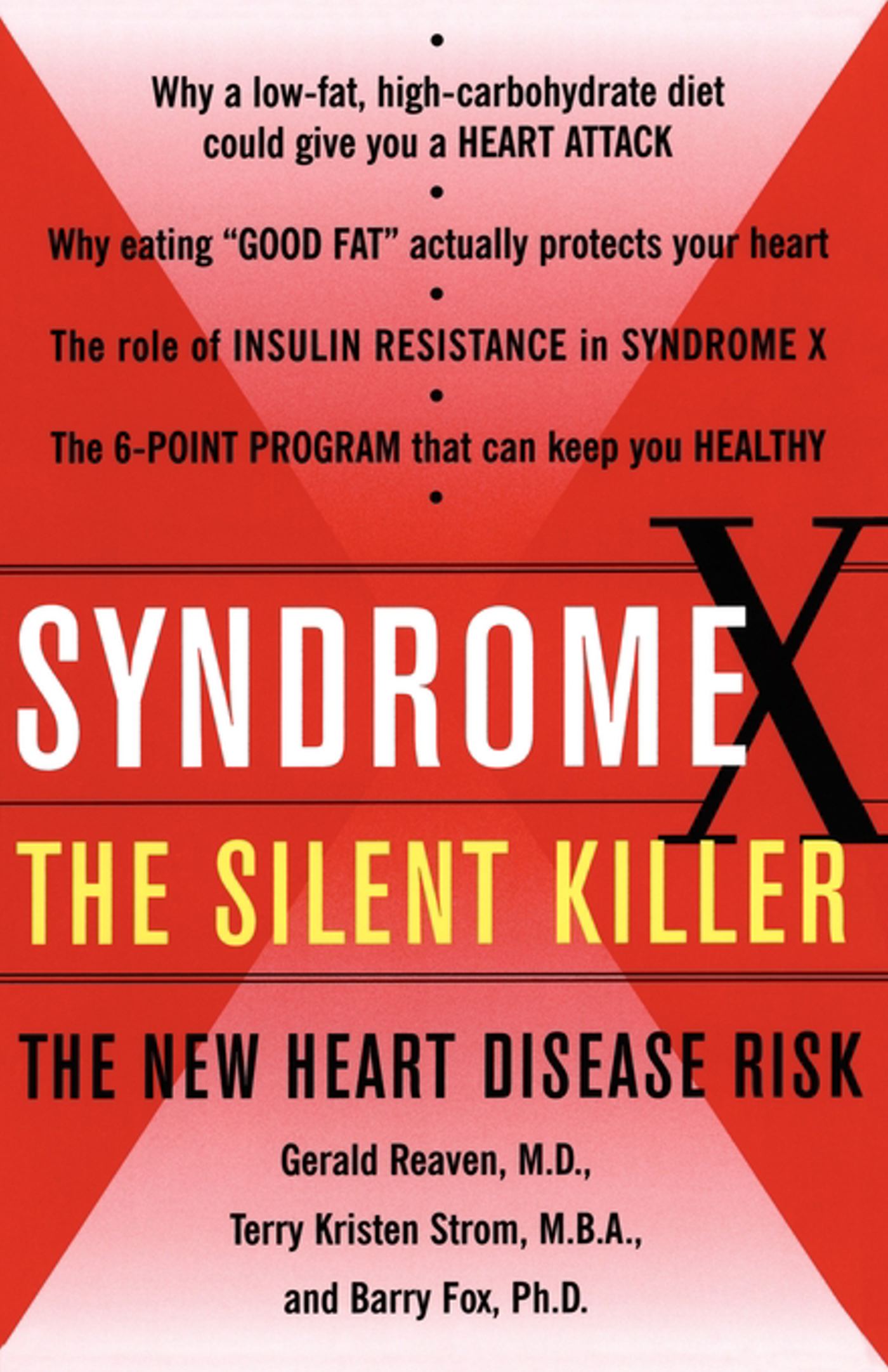 Syndrome X The Silent Killer: The New Heart Disease Risk