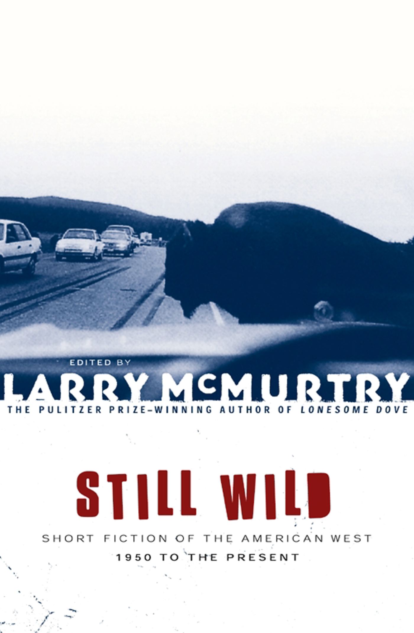 Still Wild Short Fiction of the American West 1950 to the Present