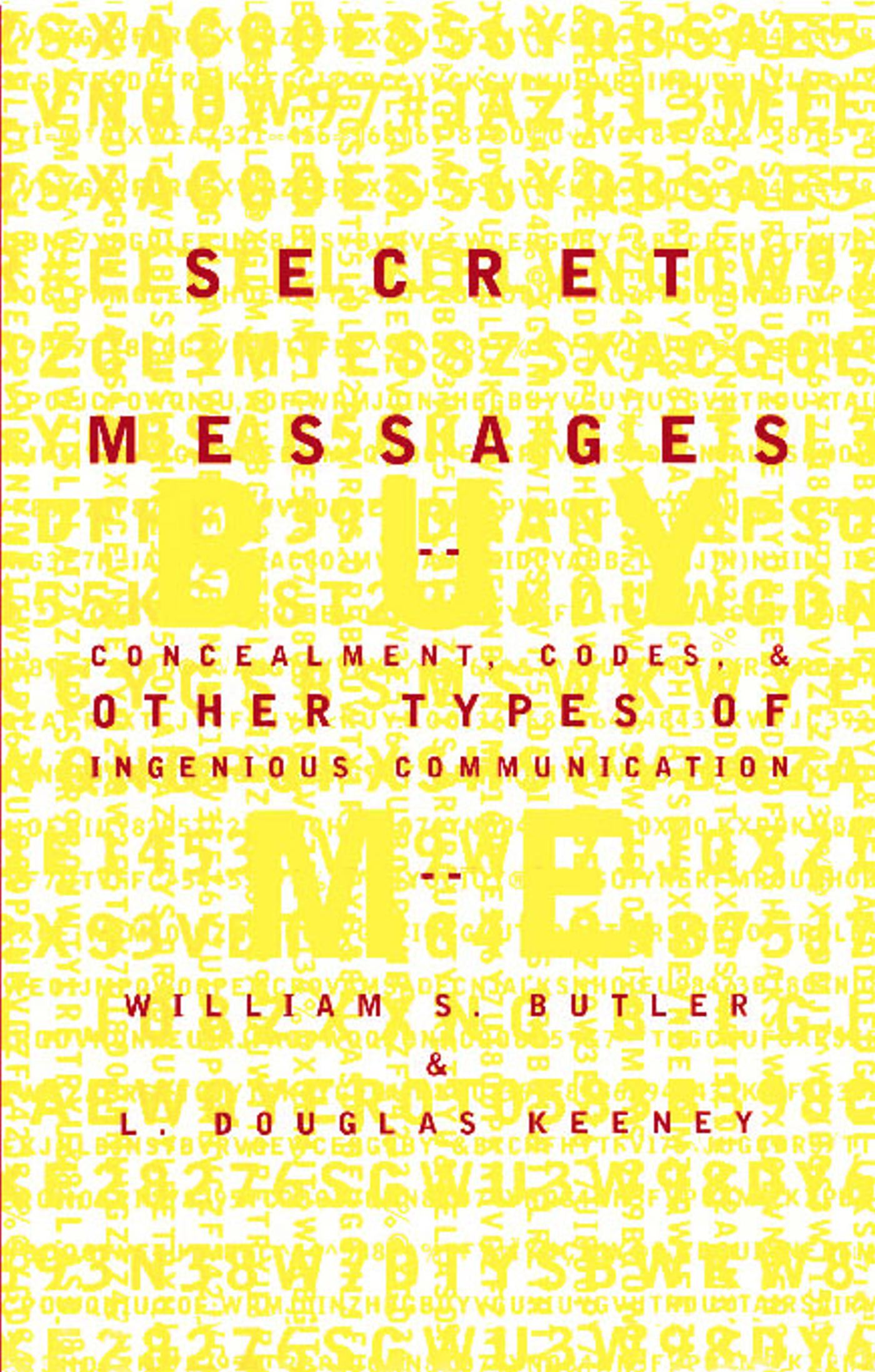 Secret Messages Concealment Codes And Other Types Of Ingenious Communication