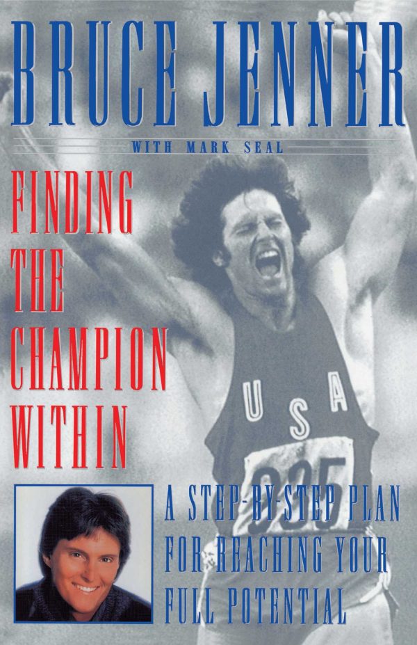 Finding the Champion Within A Step-by-Step Plan for Reaching Your Full Potential