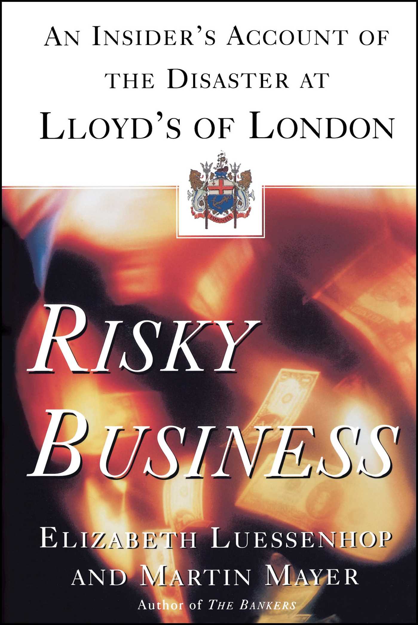 Risky Business An Insider's Account of the Disaster at Lloyd's of London