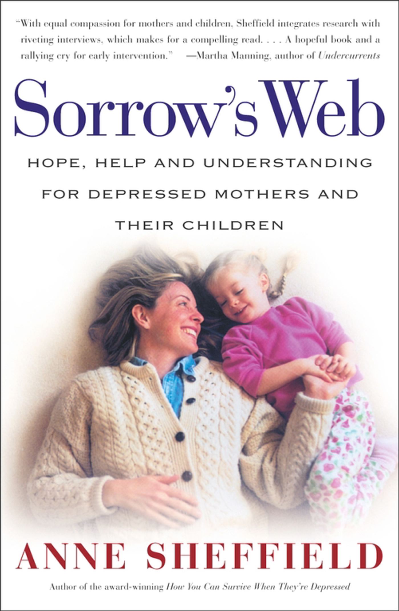 Sorrow's Web Hope, Help, and Understanding for Depressed Mothers and Their Children