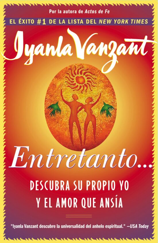 Entretanto (In the Meantime) Descubra Su Propio Yo y el Amor que Ansia (Finding Yourself and the Love You Want)