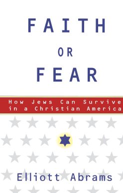 Faith or Fear How Jews Can Survive in a Christian America