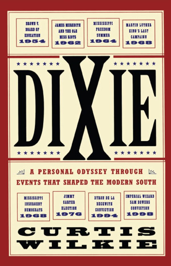 Dixie A Personal Odyssey Through Events That Shaped the Modern South