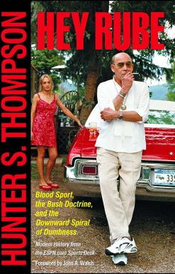 Hey Rube Blood Sport, the Bush Doctrine, and the Downward Spiral of Dumbness   Modern History from the Sports Desk