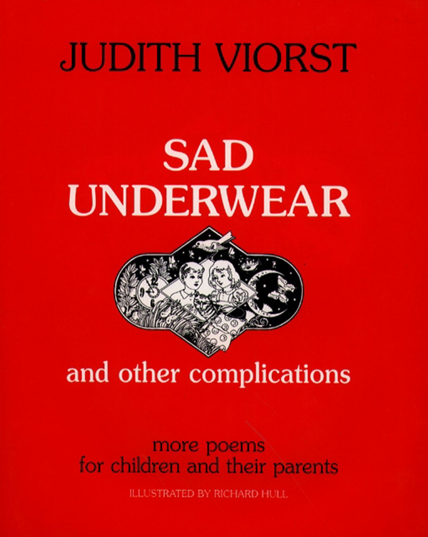 Sad Underwear and Other Complications More Poems for Children and their Parents