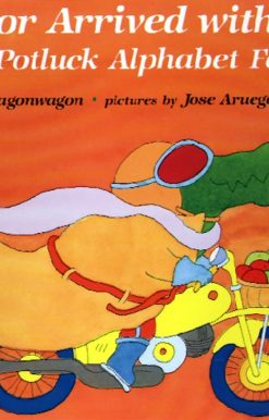 Alligator Arrived With Apples A Potluck Alphabet Feast