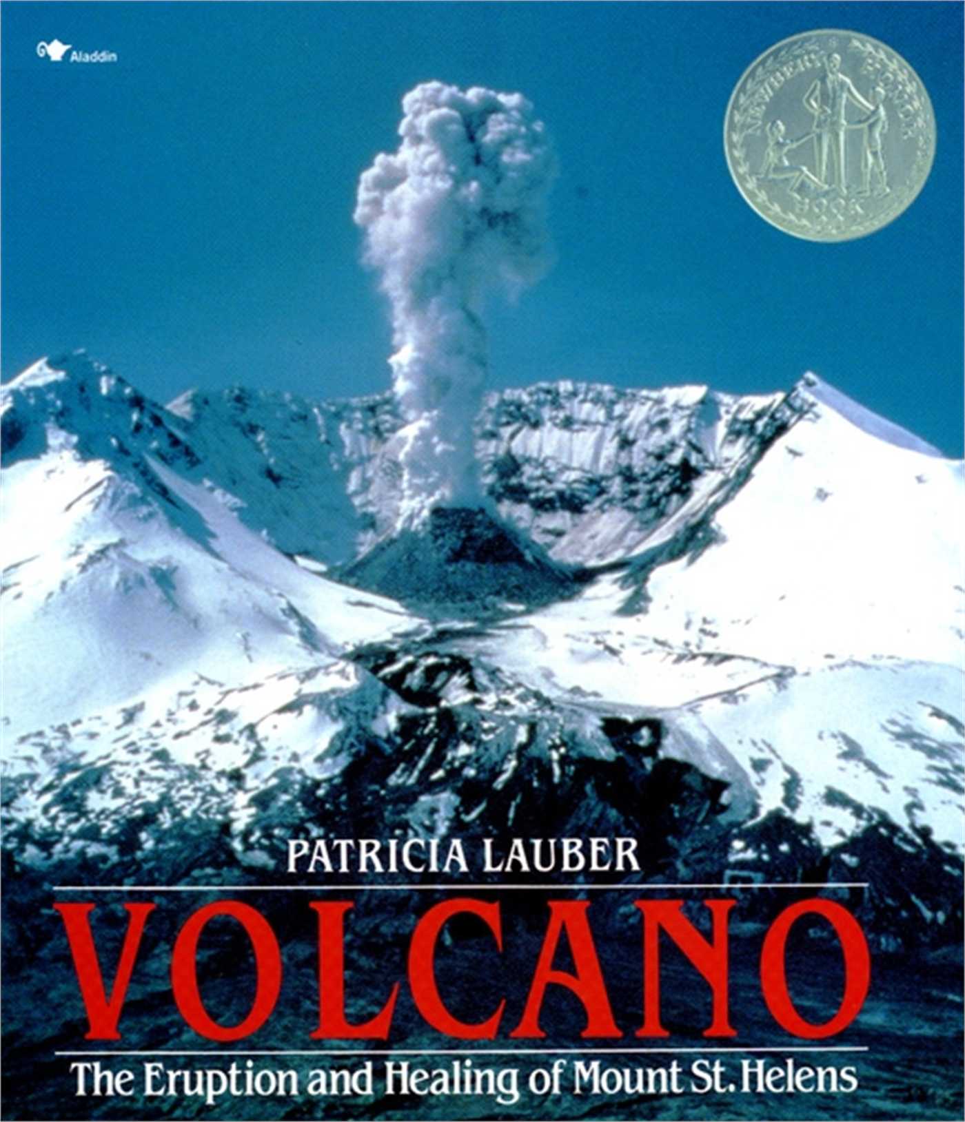 Volcano The Eruption and Healing of Mount St. Helens