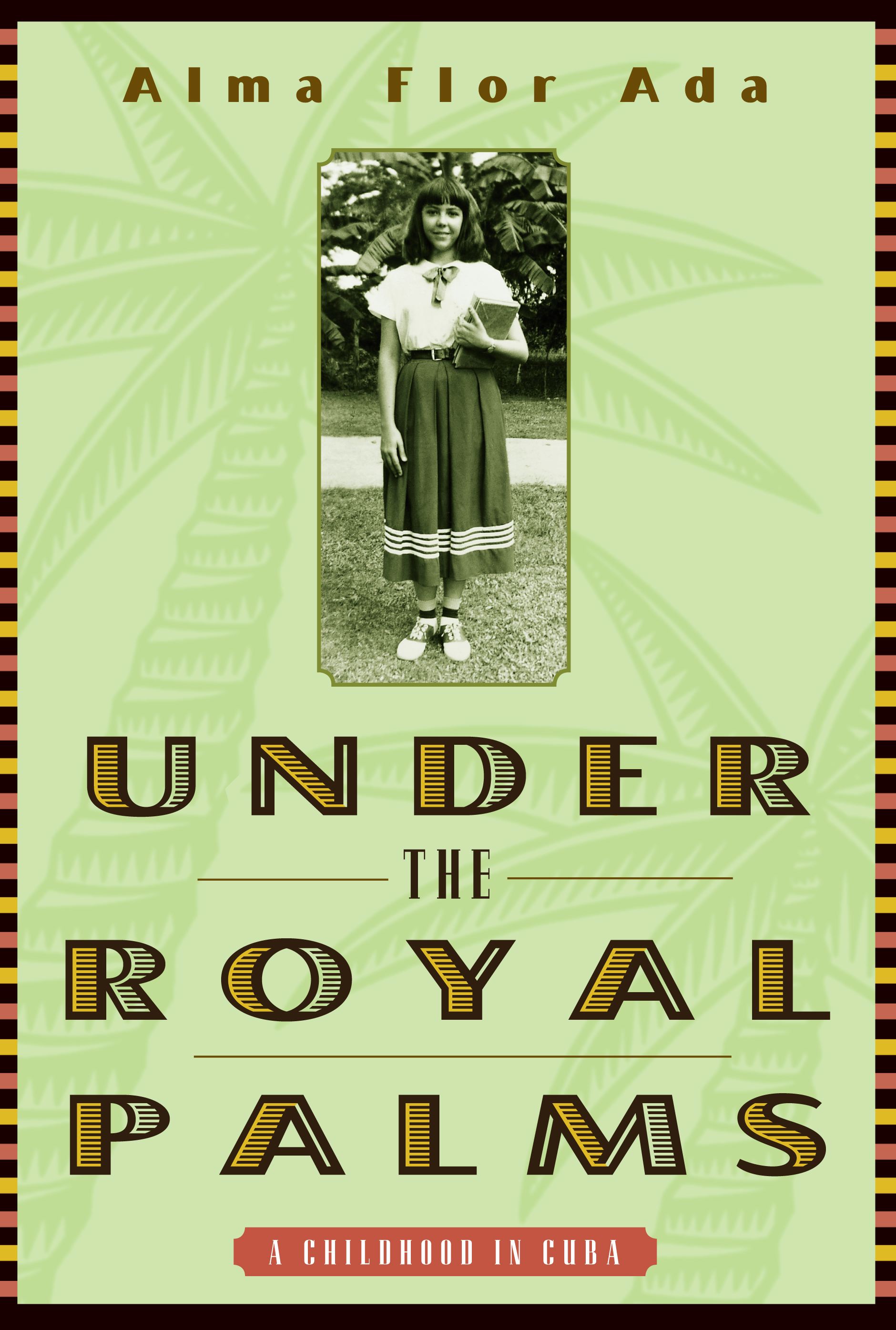 Under the Royal Palms A Childhood in Cuba
