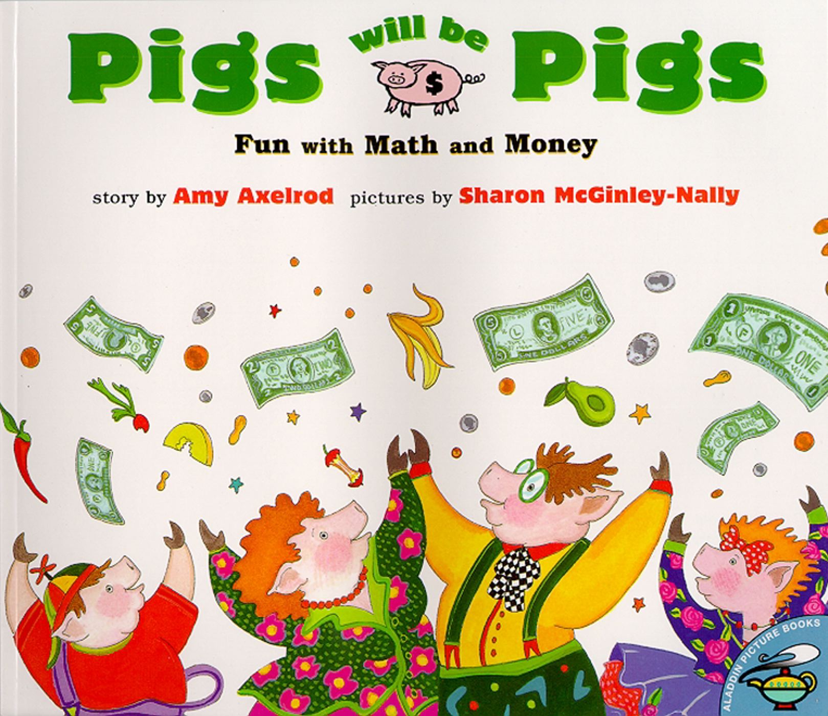 Pigs Will Be Pigs Fun with Math and Money