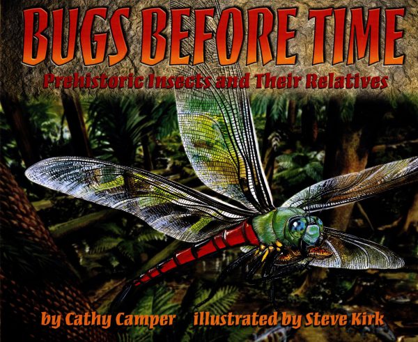 Bugs Before Time Prehistoric Insects and Their Relatives