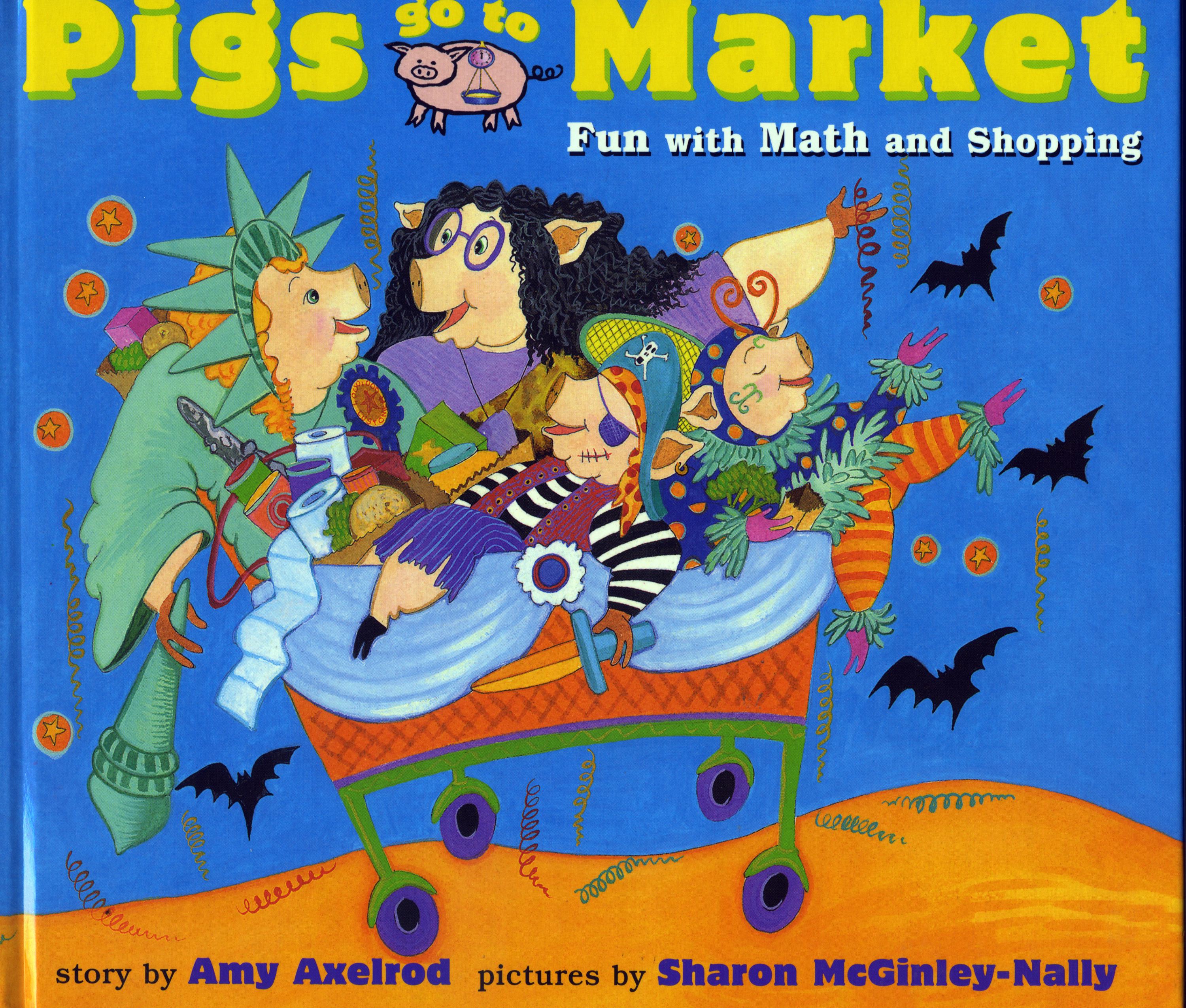 Pigs Go to Market Fun with Math and Shopping