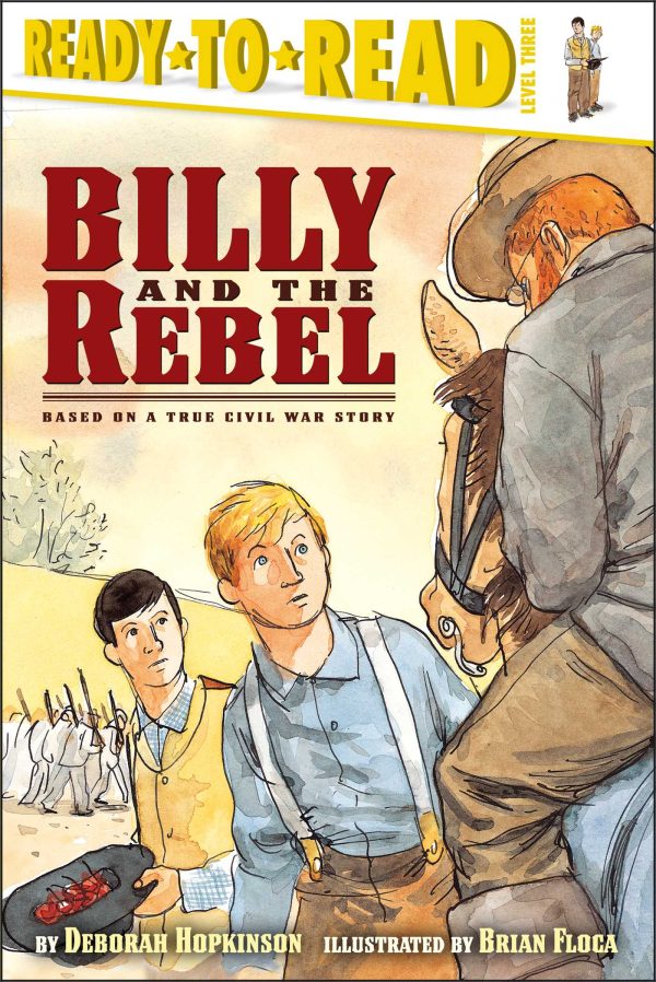 Billy and the Rebel Based on a True Civil War Story (Ready-to-Read Level 3)