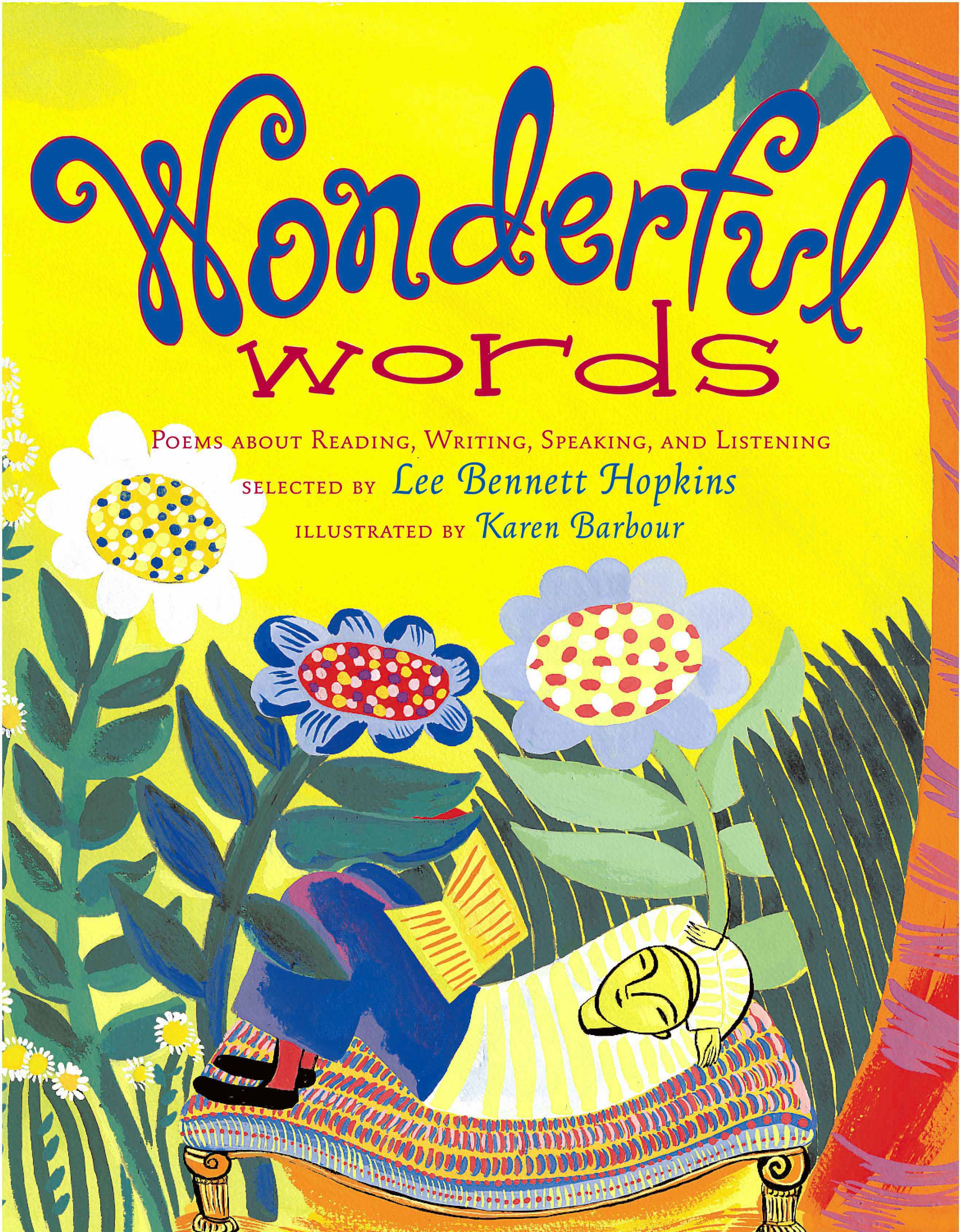 Wonderful Words Poems About Reading, Writing, Speaking, and Listening