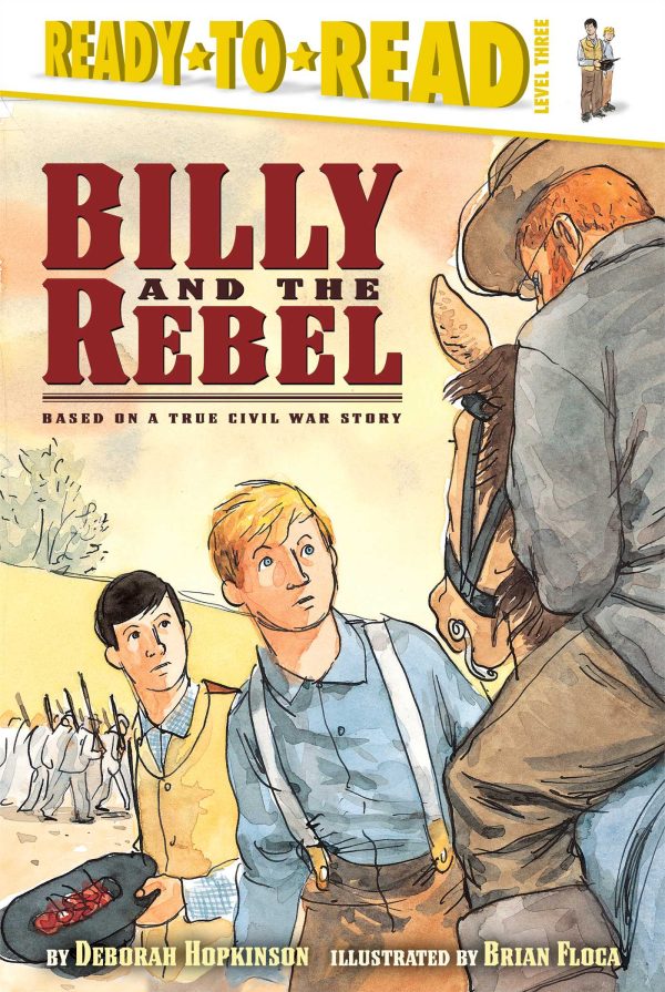 Billy and the Rebel Based on a True Civil War Story (Ready-to-Read Level 3)