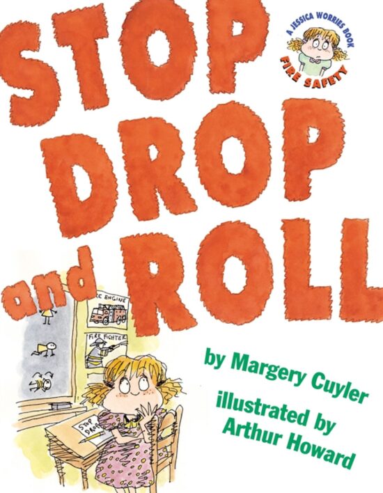 Stop, Drop, and Roll A Jessica Worries Book: Fire Safety