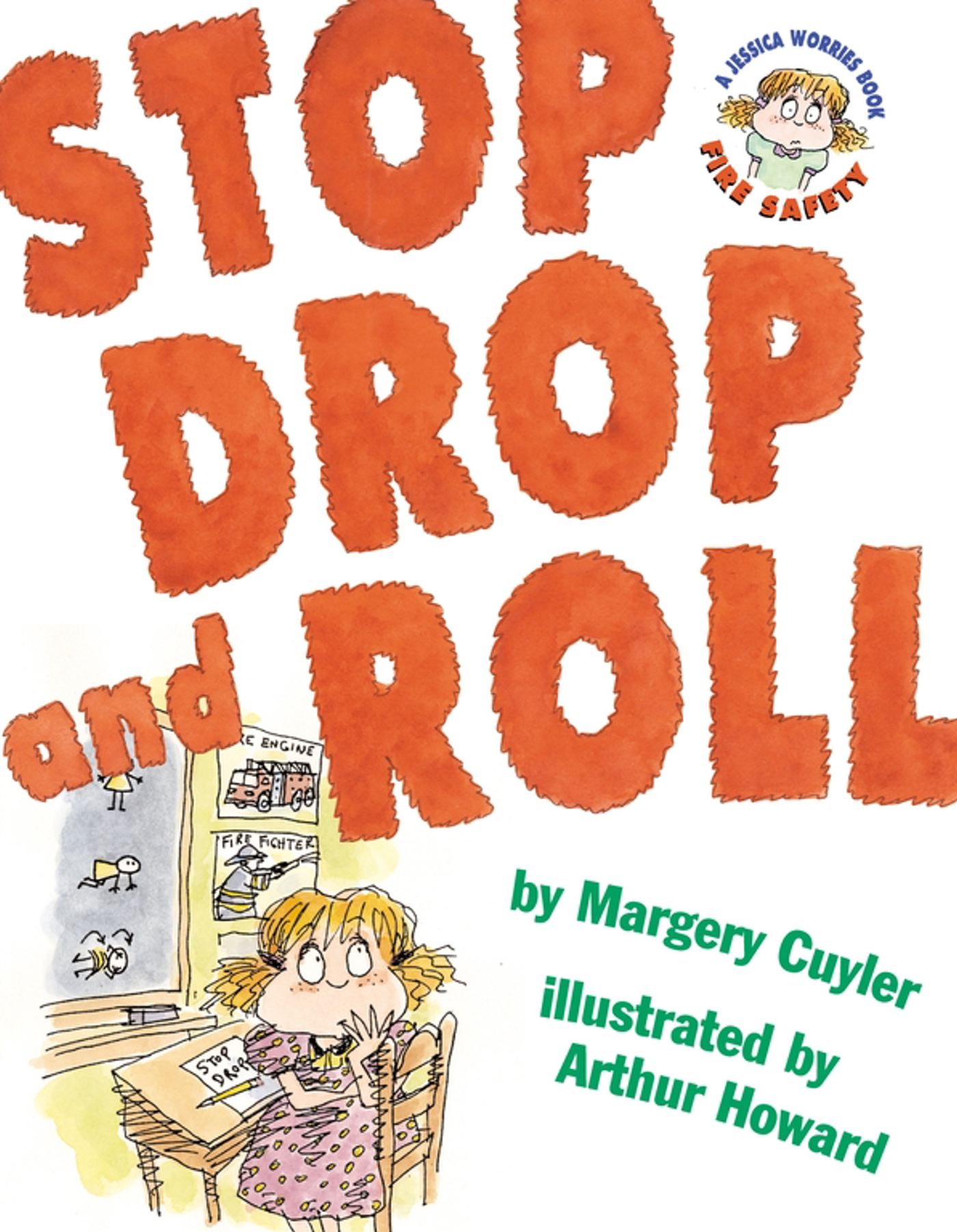 Stop, Drop, and Roll A Jessica Worries Book: Fire Safety