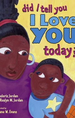 Did I Tell You I Love You Today?