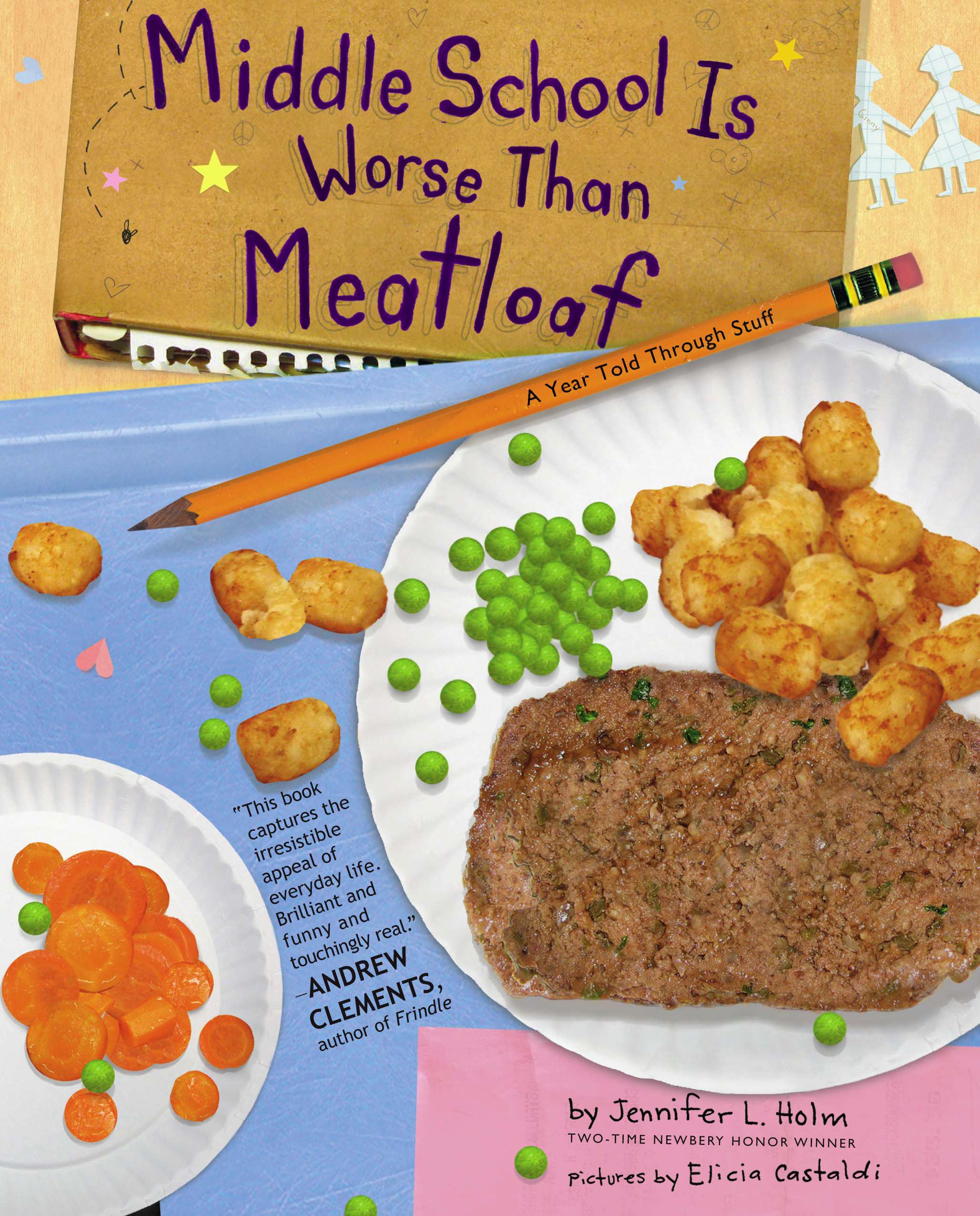 Middle School Is Worse Than Meatloaf A Year Told Through Stuff