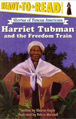 Harriet Tubman and the Freedom Train Ready-to-Read Level 3