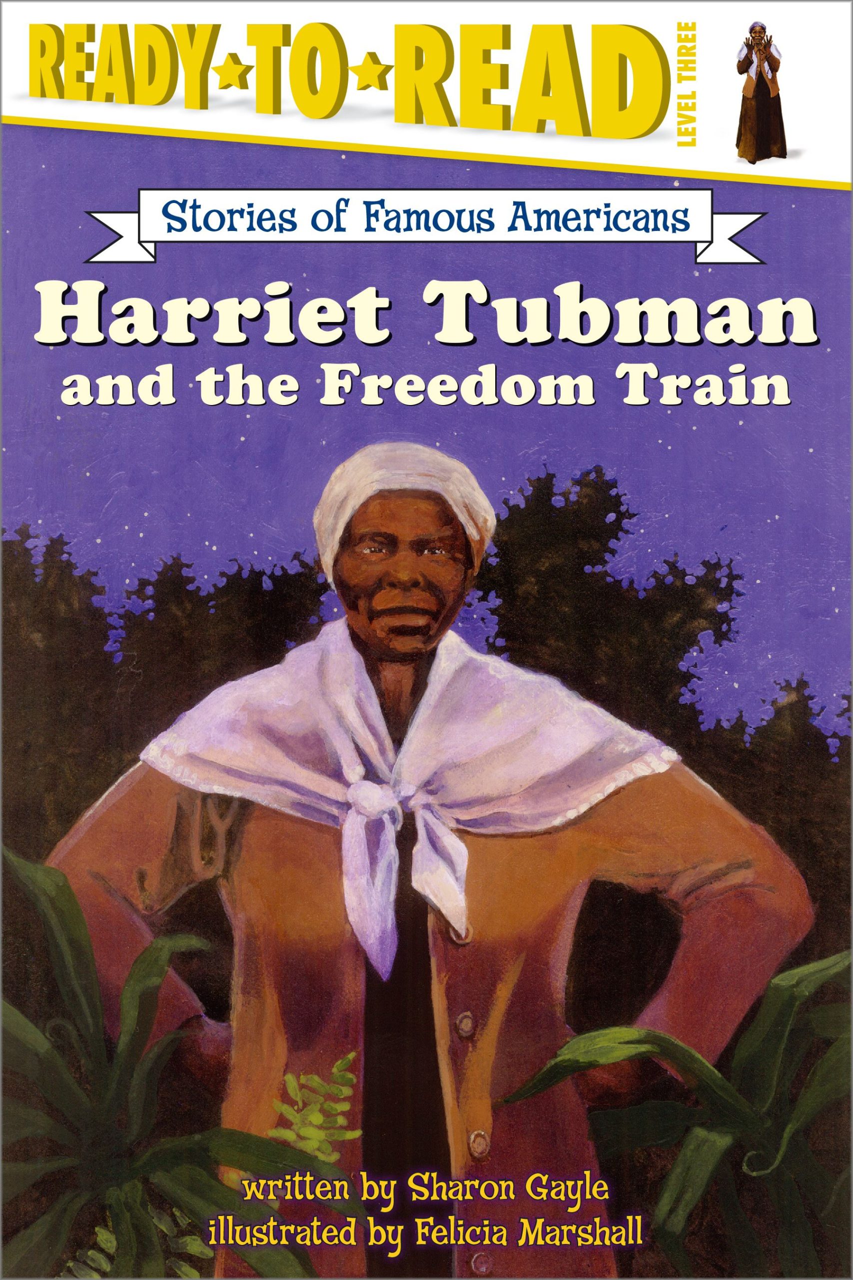 Harriet Tubman and the Freedom Train Ready-to-Read Level 3 1 Harriet Tubman and the Freedom Train Ready-to-Read Level 3
